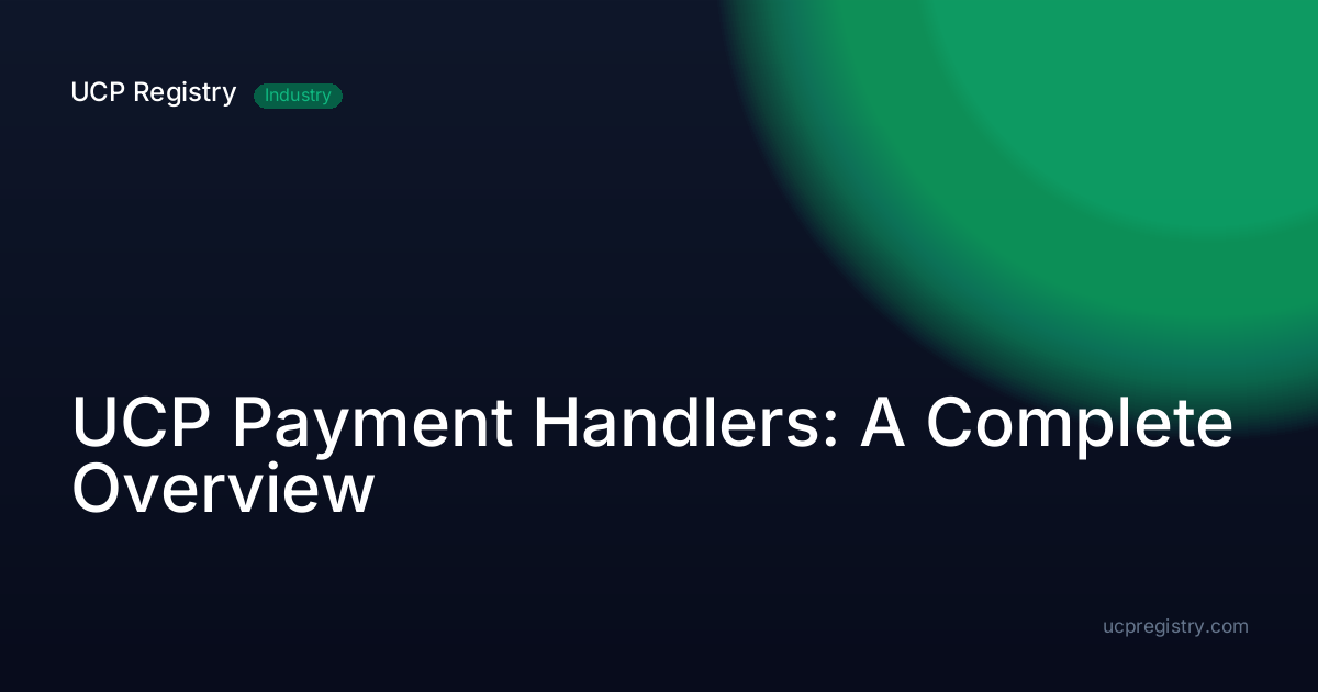 UCP Payment Handlers: A Complete Overview